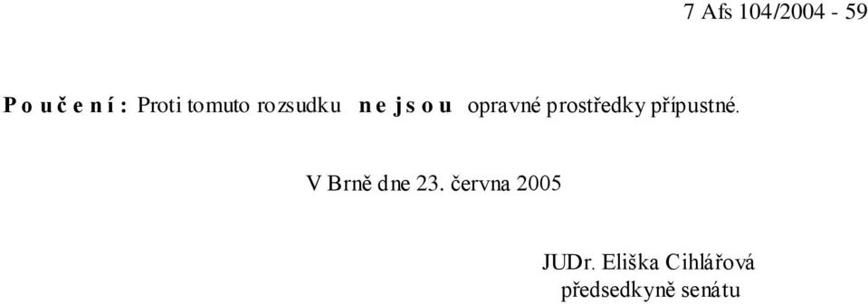 prostředky přípustné. V Brně dne 23.