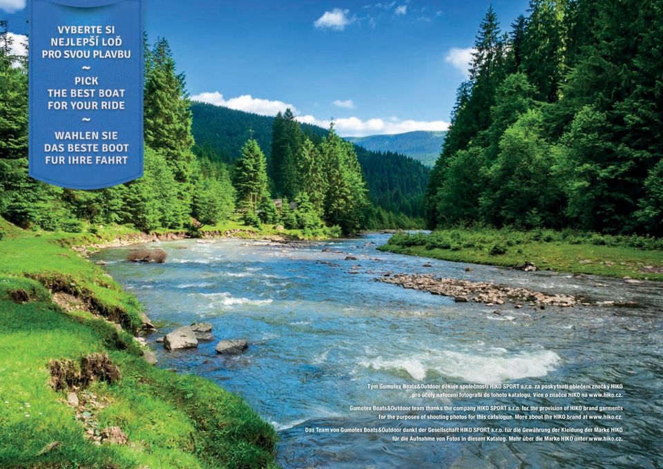 More about the HIKO brand at www.hiko.cz. Das Team von Gumotex Boats&Outdoor dankt der Gesellschaft HIKO SPORT s.r.o. für die Gewährung der Kleidung der Marke HIKO für die Aufnahme von Fotos in diesem Katalog.