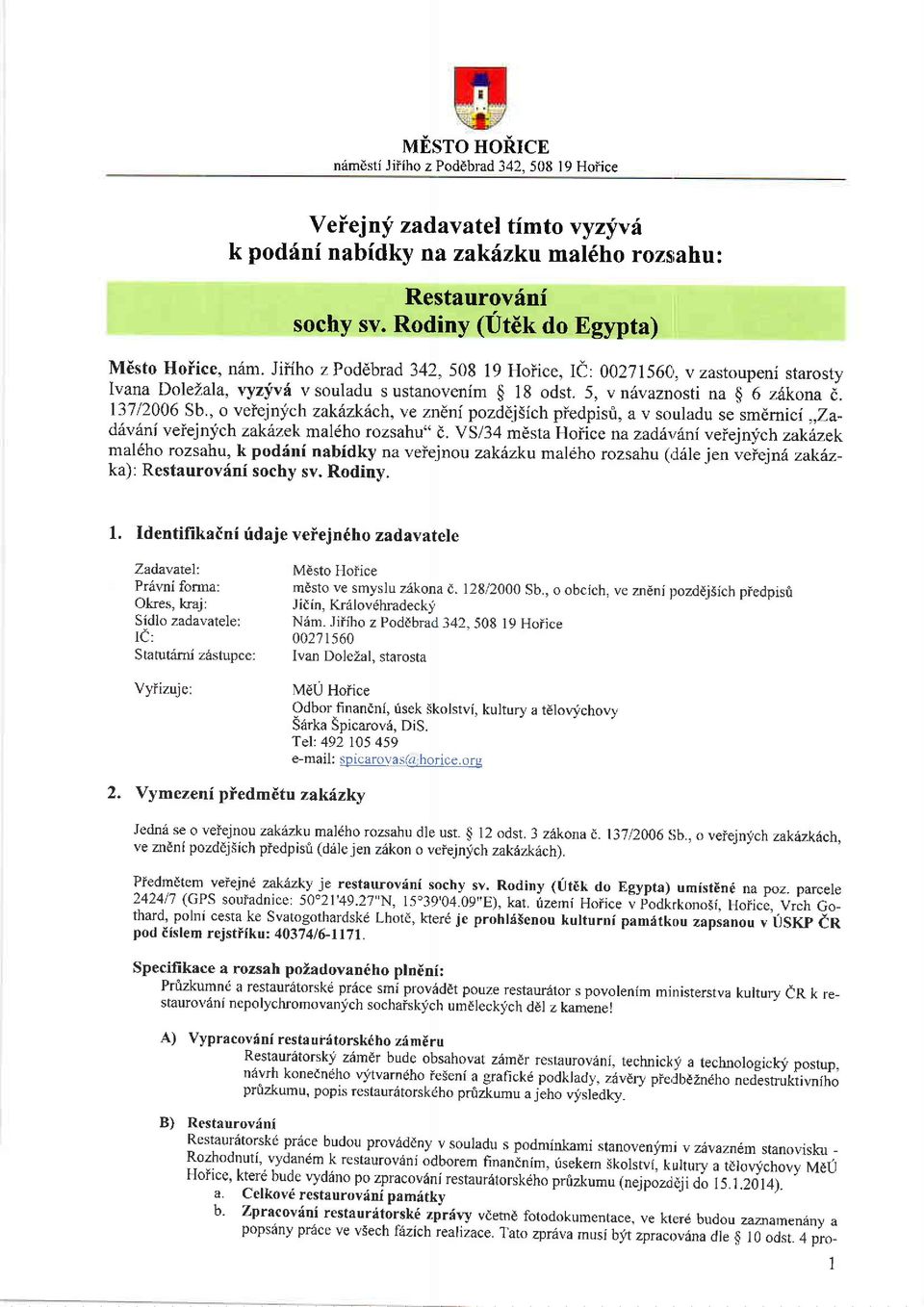 , o veiejnj'ch zakhzk ch, ve zndni pozddjsich piedpisri, a v souladu se smdmici,,zad6v6ni veiejnly'ch zak6zek mal6ho rozsahu" d.