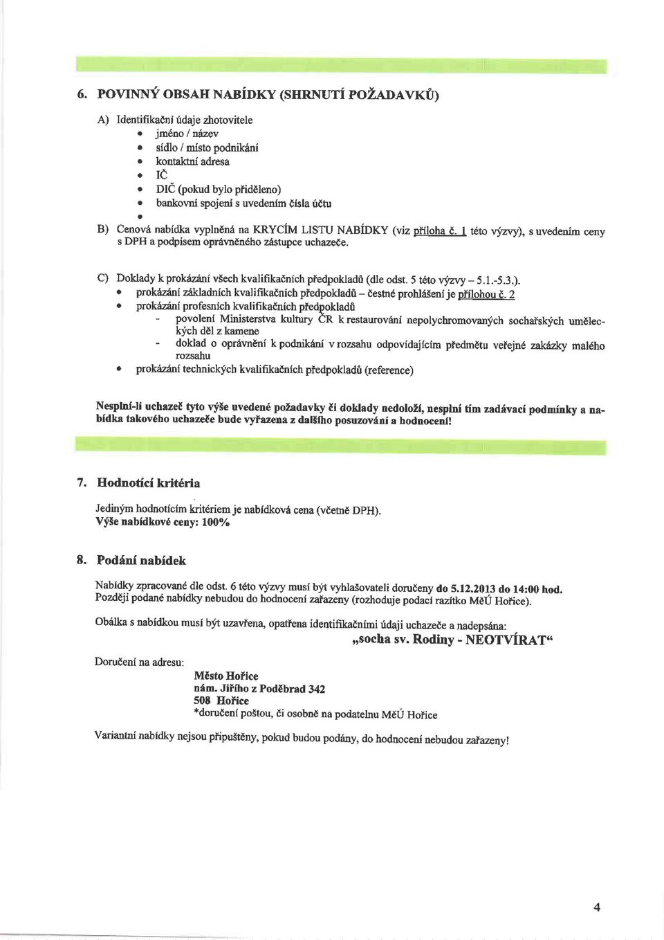 ltrjt} yyz\y), s uvedenlm ceny C) Doklady k prokdzdni vsech kvalifikadnich ptedpokladrt (dle odst. 5 tdio vjzvy - 5. I.-5.3.). o prokdzdnl z6klaclnich kvalifkacnlch pledpokladi - destnd prohl6ientje plilohou d.