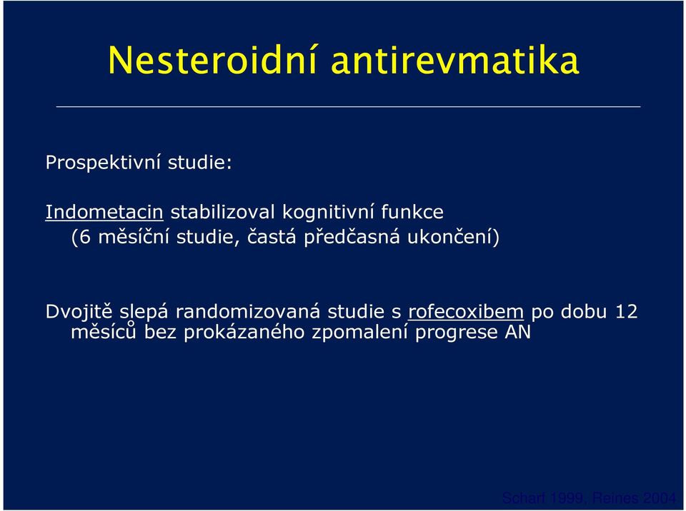 ukončení) Dvojitě slepá randomizovaná studie s rofecoxibem po