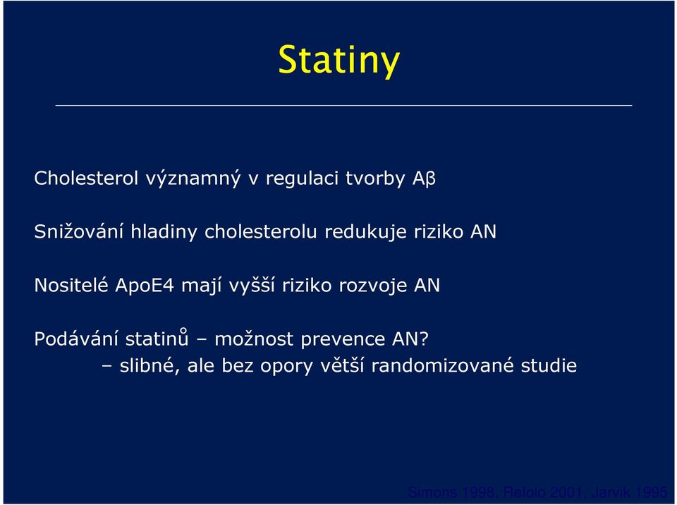 riziko rozvoje AN Podávání statinů možnost prevence AN?