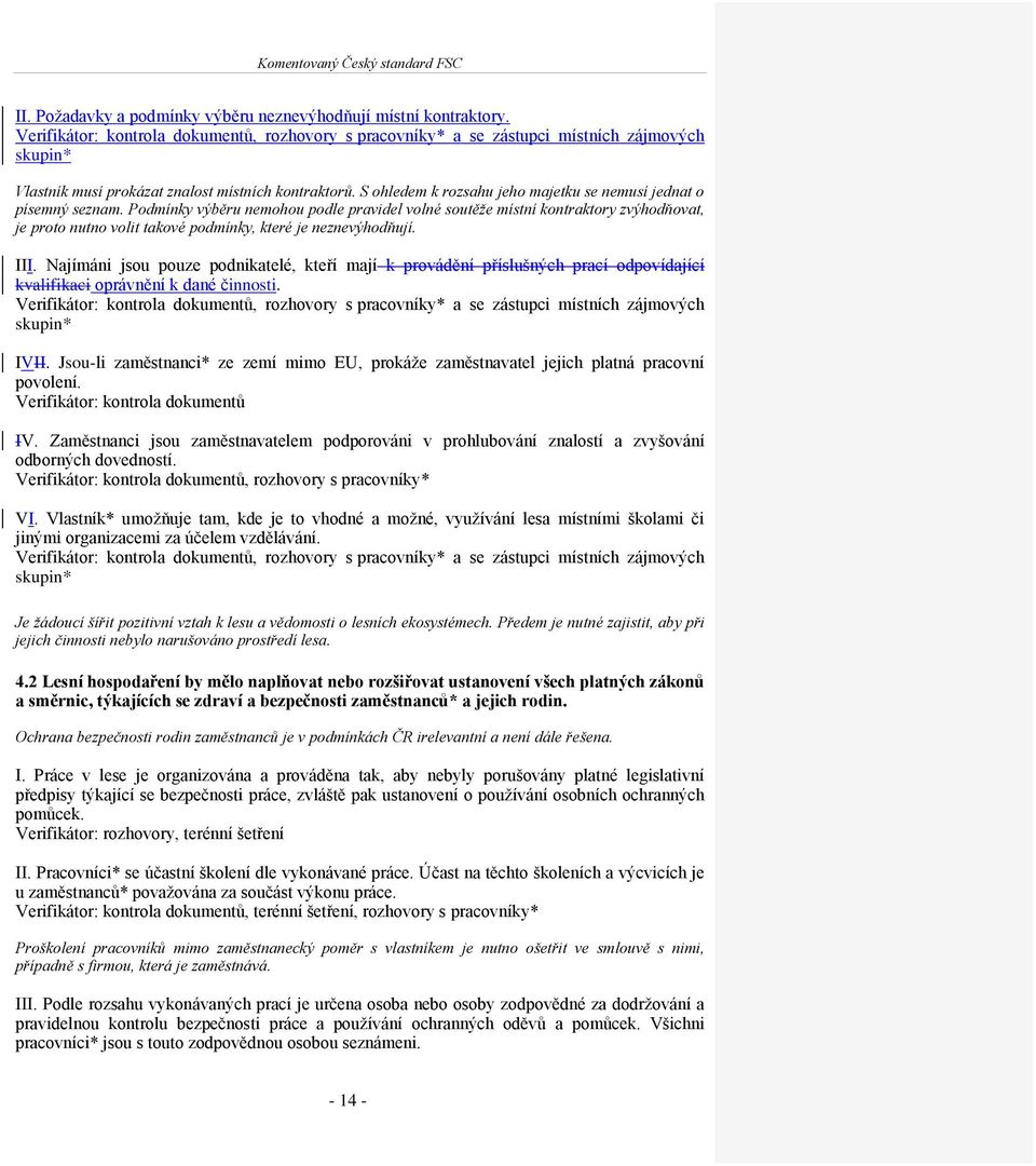 S ohledem k rozsahu jeho majetku se nemusí jednat o písemný seznam.
