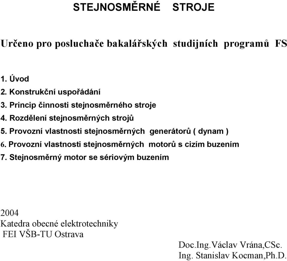 Provozní vlstnosti stejnosměrných generátorů ( dynm ) 6.