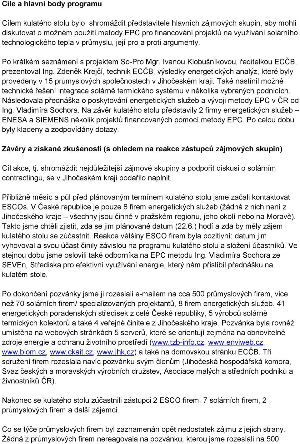 Zdeněk Krejčí, technik ECČB, výsledky energetických analýz, které byly provedeny v 15 průmyslových společnostech v Jihočeském kraji.