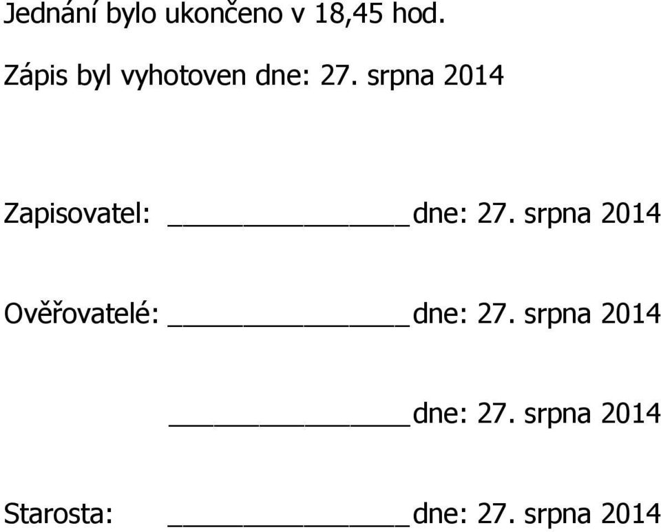 srpna 2014 Zapisovatel: dne: 27.