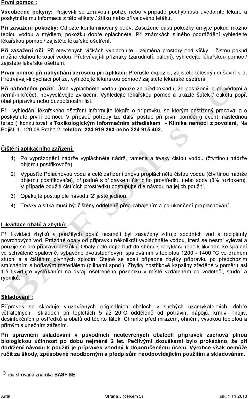 Při známkách silného podráždění vyhledejte lékařskou pomoc / zajistěte lékařské ošetření.