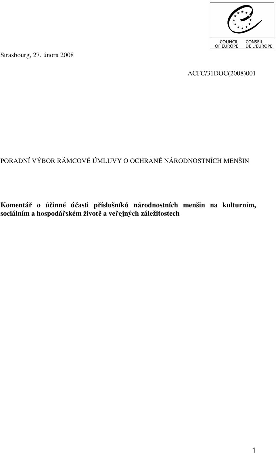 O OCHRANĚ NÁRODNOSTNÍCH MENŠIN Komentář o účinné účasti