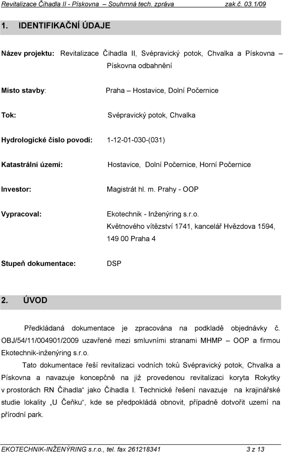 ÚVOD Předkládaná dok