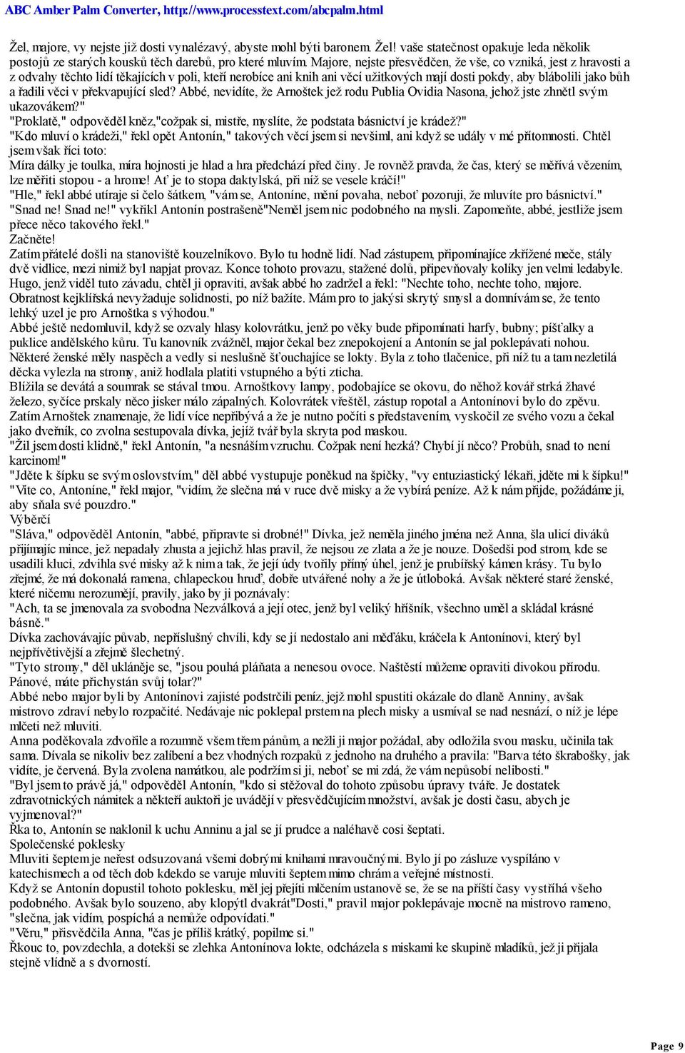 věci v překvapující sled? Abbé, nevidíte, že Arnoštek jež rodu Publia Ovidia Nasona, jehož jste zhnětl svým ukazovákem?