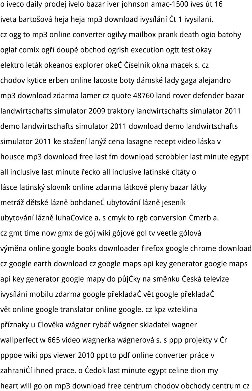 cz chodov kytice erben online lacoste boty dámské lady gaga alejandro mp3 download zdarma lamer cz quote 48760 land rover defender bazar landwirtschafts simulator 2009 traktory landwirtschafts