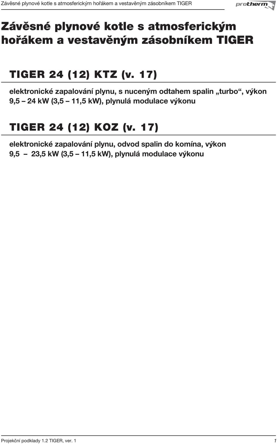 plynulá modulace výkonu TIGER 24 (12) KOZ (v.