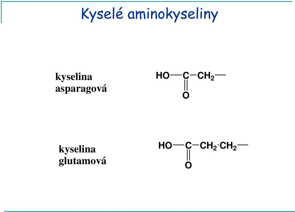 HO C O CH 2 kyselina