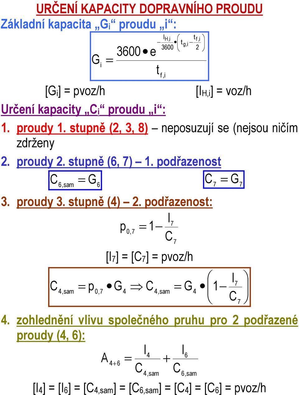 podřazenost C = C 7 = G7 G 6,sam 6 3. proudy 3. stupně (4) 2.