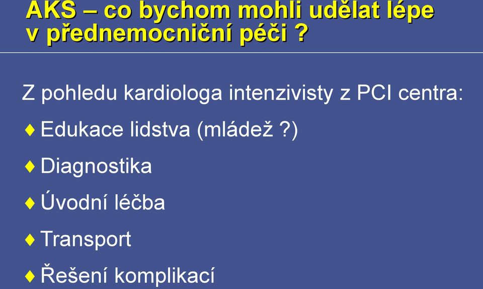 Z pohledu kardiologa intenzivisty z PCI