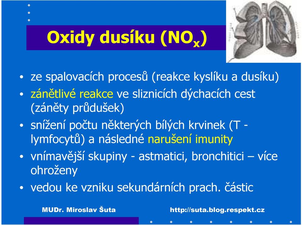 bílých krvinek (T - lymfocytů) a následné narušení imunity vnímavější skupiny -