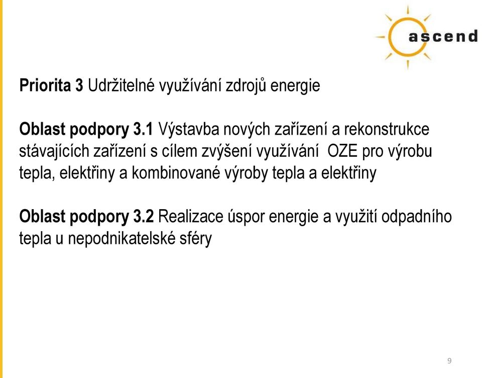 využívání OZE pro výrobu tepla, elektřiny a kombinované výroby tepla a