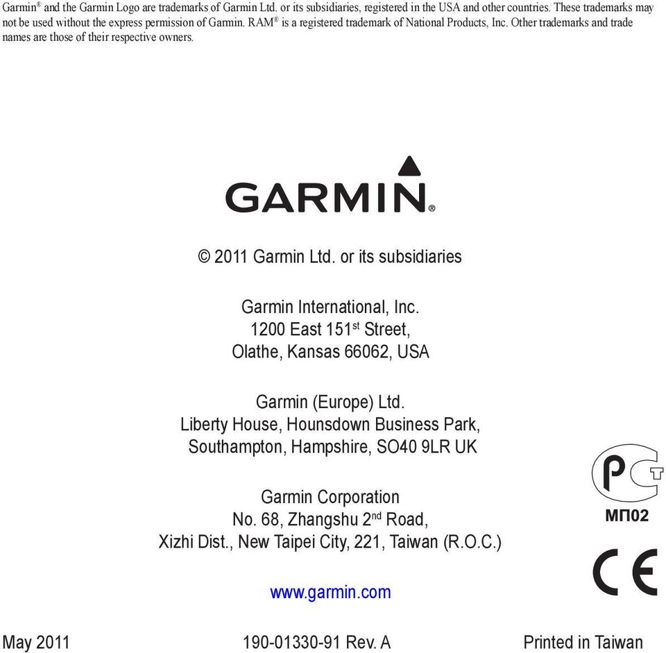 Other trademarks and trade names are those of their respective owners. 2011 Garmin Ltd. or its subsidiaries Garmin International, Inc.