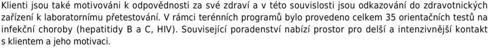 V rámci terénních programů bylo provedeno celkem 35 orientačních testů na infekční choroby