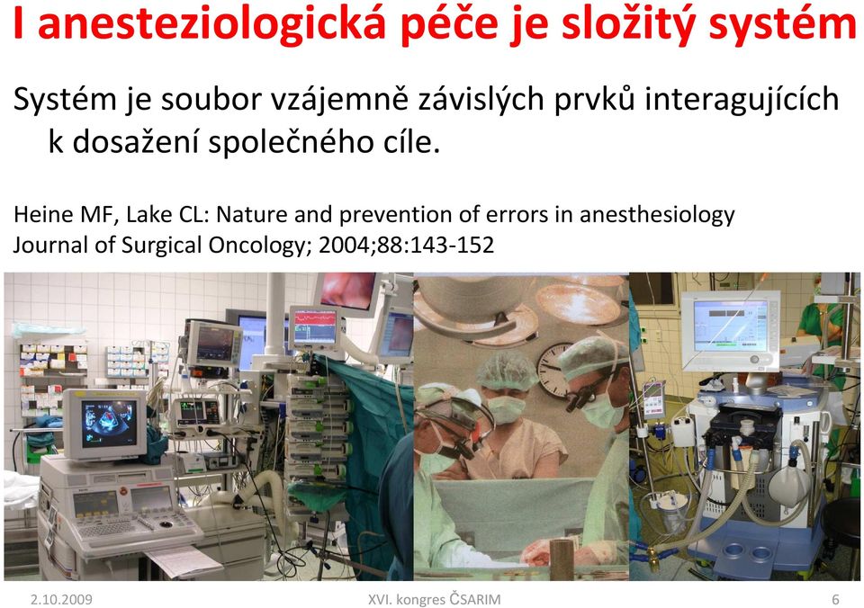 Heine MF, Lake CL: Nature and prevention of errors in