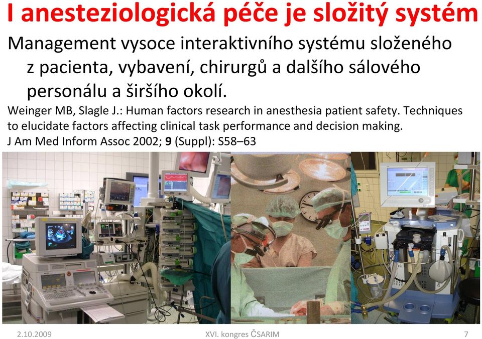: Human factors research in anesthesia patient safety.