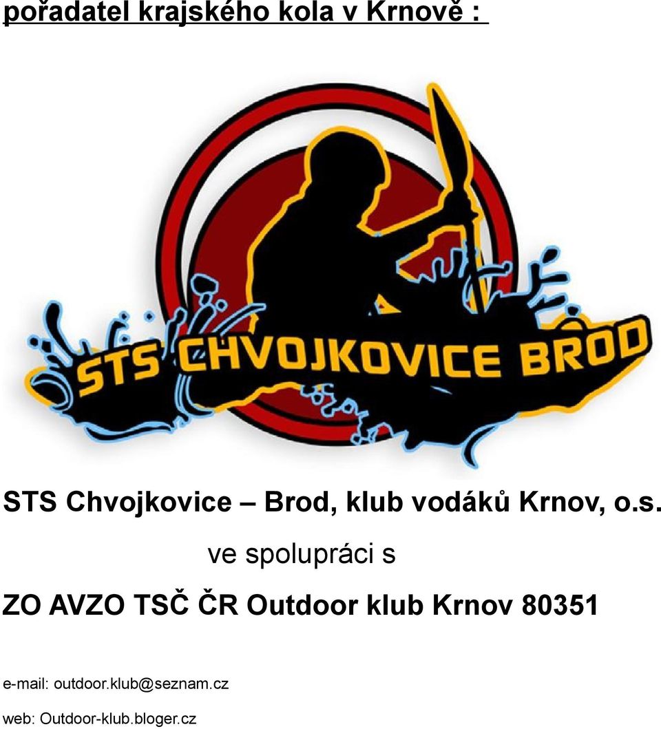 ve spolupráci s ZO AVZO TSČ ČR Outdoor klub