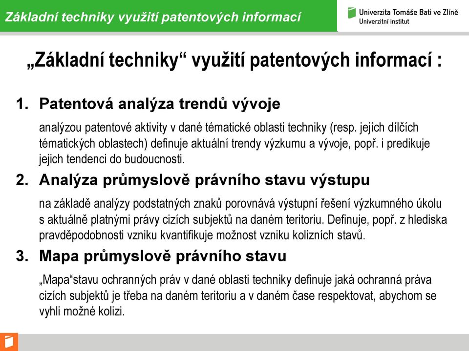 i predikuje jejich tendenci do budoucnosti. 2.