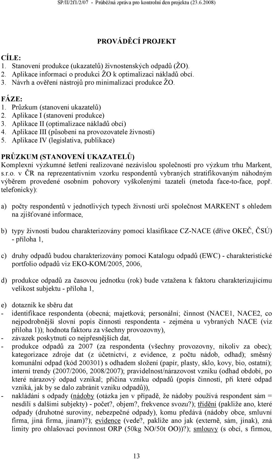 Aplikace III (působení na provozovatele živností) 5.