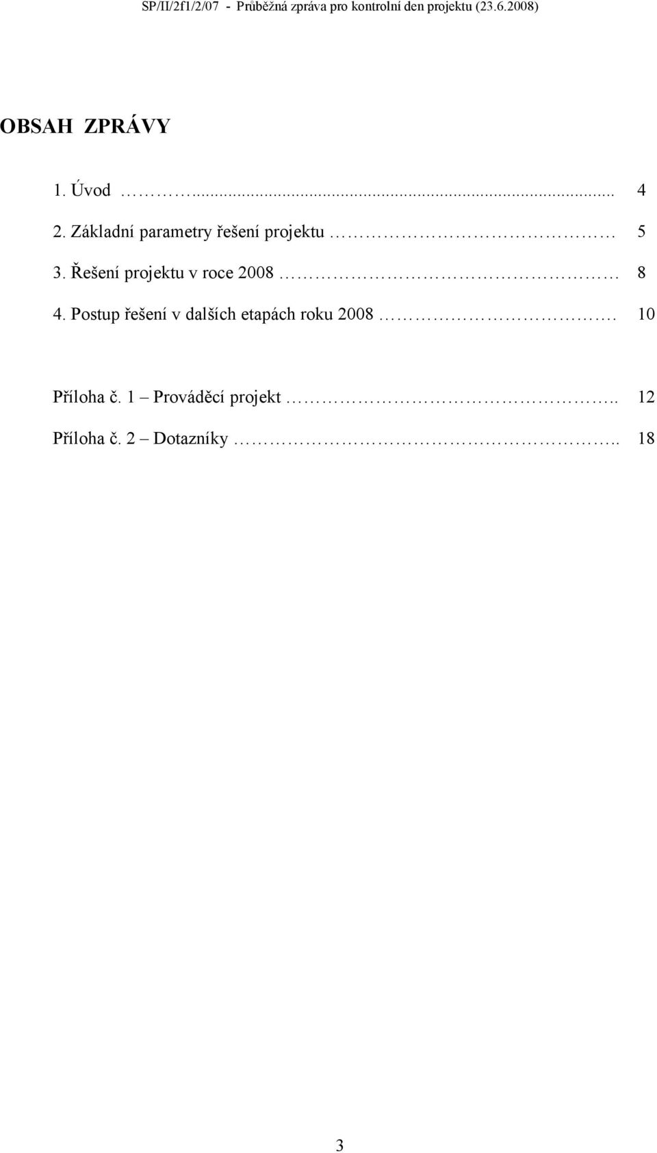 Řešení projektu v roce 2008 8 4.