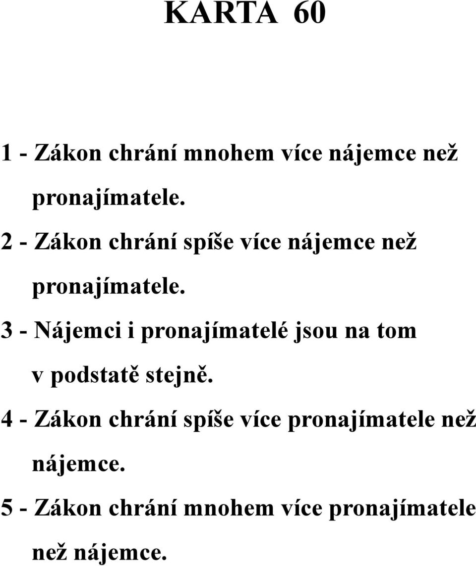 3 - Nájemci i pronajímatelé jsou na tom v podstatě stejně.