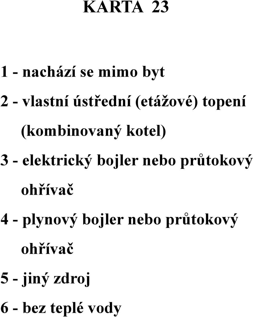 elektrický bojler nebo průtokový ohřívač 4 - plynový