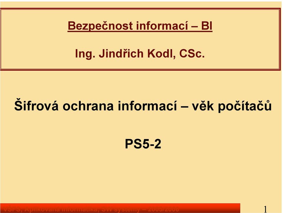 informací BI Ing. Jindřich Kodl, CSc.