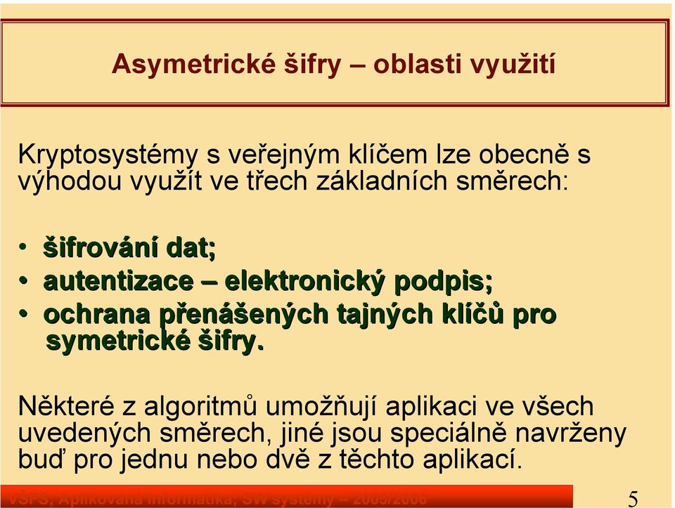 pro symetrické šifry.