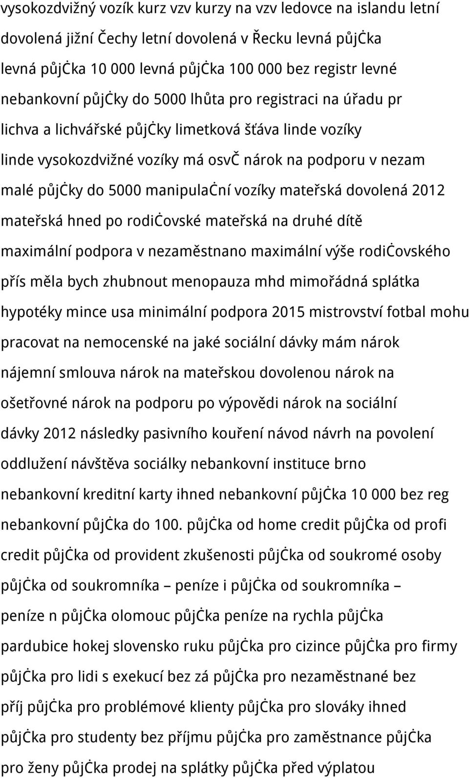 vozíky mateřská dovolená 2012 mateřská hned po rodičovské mateřská na druhé dítě maximální podpora v nezaměstnano maximální výše rodičovského přís měla bych zhubnout menopauza mhd mimořádná splátka
