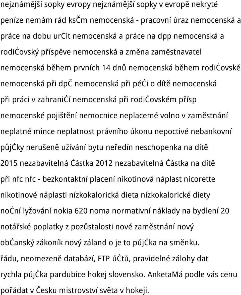rodičovském přísp nemocenské pojištění nemocnice neplacemé volno v zaměstnání neplatné mince neplatnost právního úkonu nepoctivé nebankovní půjčky nerušeně užívání bytu neředín neschopenka na dítě