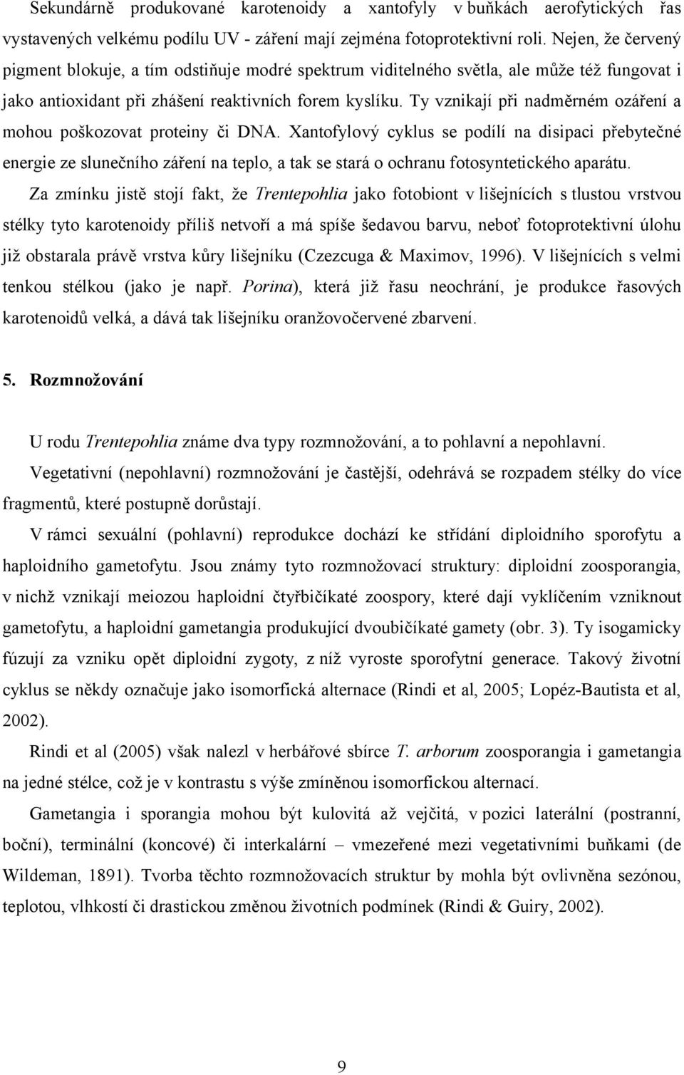 Ty vznikají při nadměrném ozáření a mohou poškozovat proteiny či DNA.