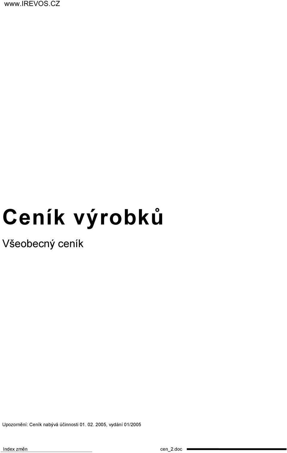 ceník Upozornění: Ceník