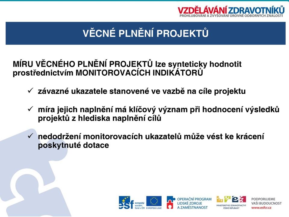 cíle projektu míra jejich naplnění má klíčový význam při hodnocení výsledků projektů