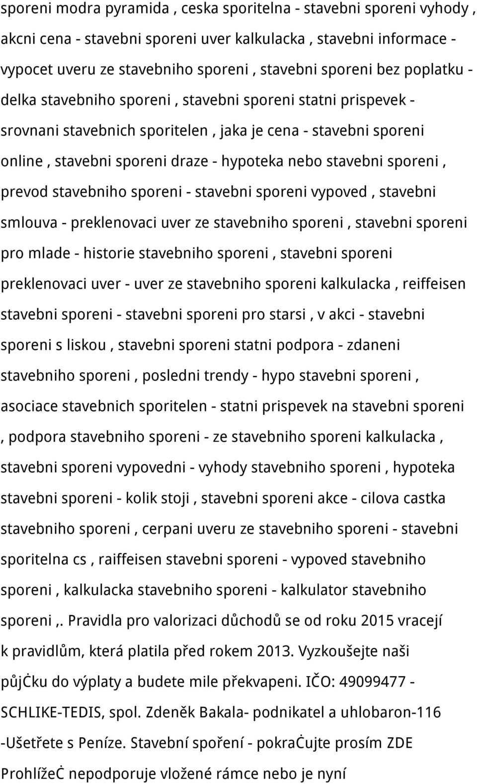 sporeni, prevod stavebniho sporeni - stavebni sporeni vypoved, stavebni smlouva - preklenovaci uver ze stavebniho sporeni, stavebni sporeni pro mlade - historie stavebniho sporeni, stavebni sporeni