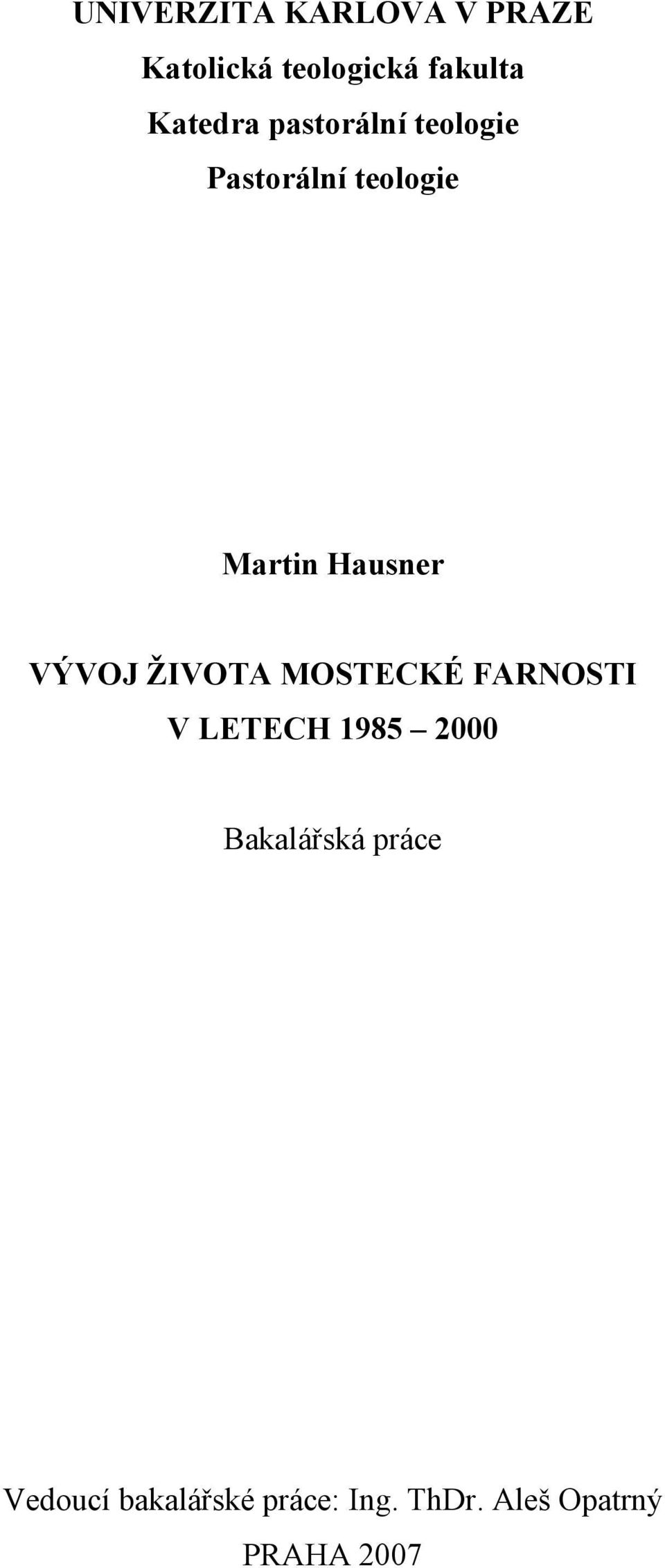 Hausner VÝVOJ ŽIVOTA MOSTECKÉ FARNOSTI V LETECH 1985 2000