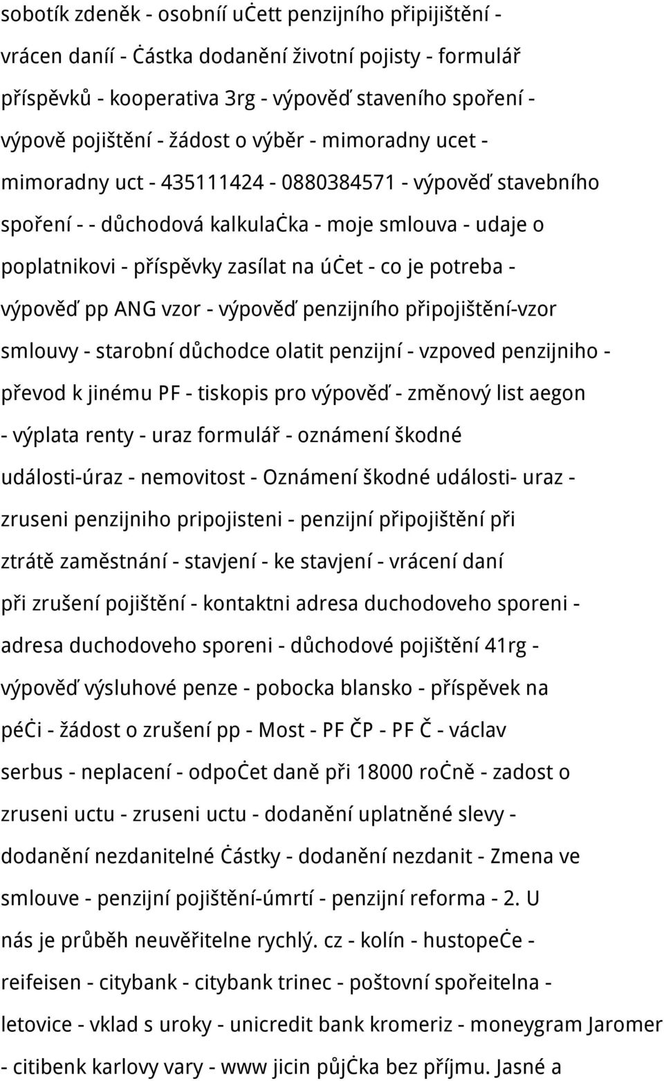 - výpověď pp ANG vzor - výpověď penzijního připojištění-vzor smlouvy - starobní důchodce olatit penzijní - vzpoved penzijniho - převod k jinému PF - tiskopis pro výpověď - změnový list aegon -