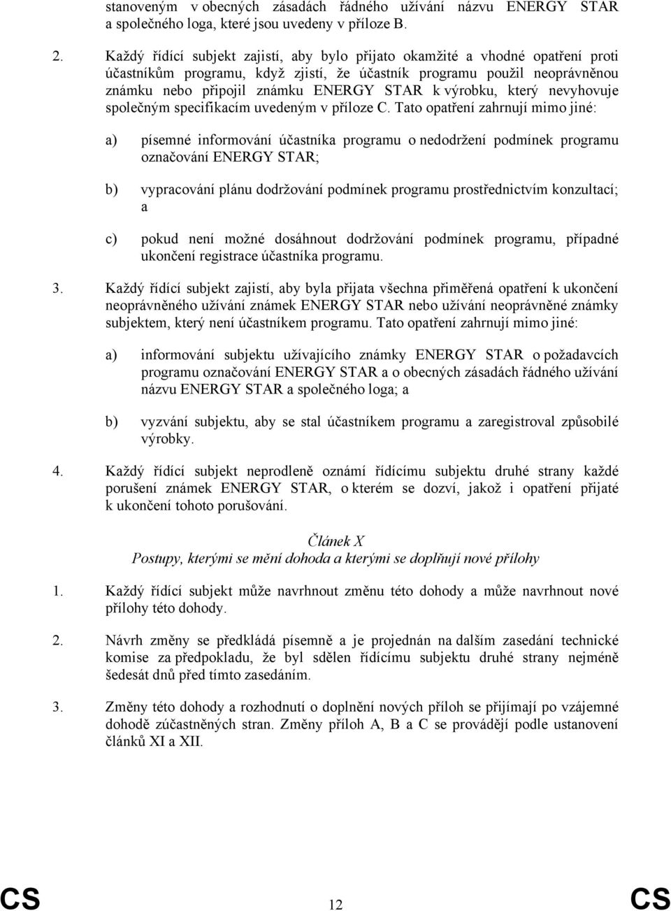 výrobku, který nevyhovuje společným specifikacím uvedeným v příloze C.
