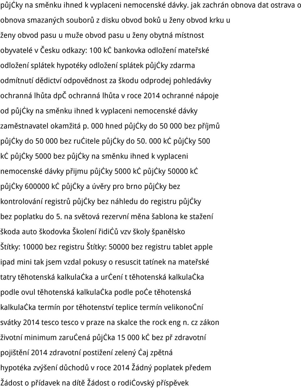 odložení mateřské odložení splátek hypotéky odložení splátek půjčky zdarma odmítnutí dědictví odpovědnost za škodu odprodej pohledávky ochranná lhůta dpč ochranná lhůta v roce 2014 ochranné nápoje od