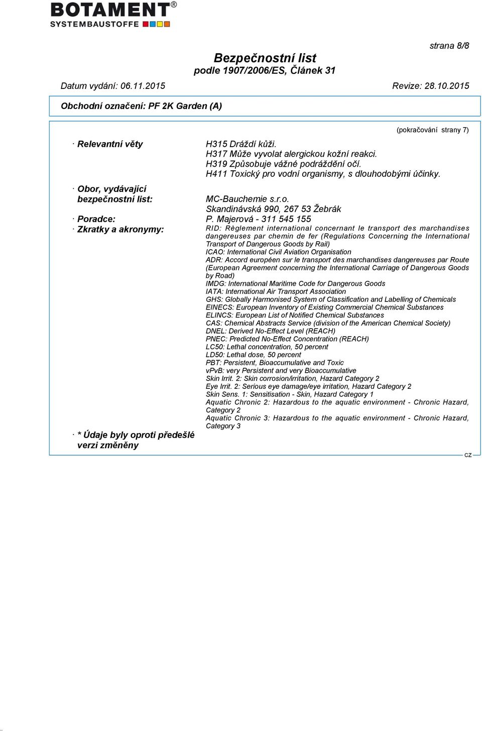 Majerová - 311 545 155 Zkratky a akronymy: RID: Règlement international concernant le transport des marchandises dangereuses par chemin de fer (Regulations Concerning the International Transport of