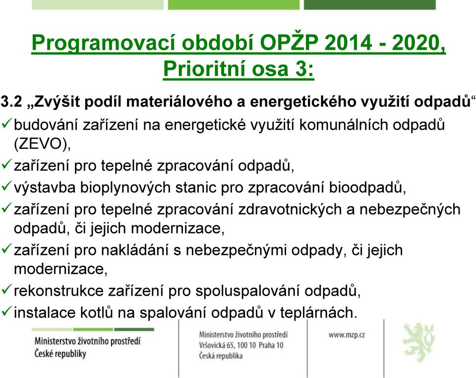 zařízení pro tepelné zpracování odpadů, výstavba bioplynových stanic pro zpracování bioodpadů, zařízení pro tepelné zpracování