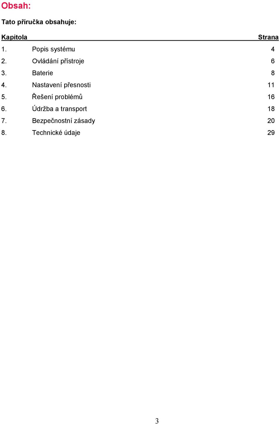Nastavení přesnosti 11 5. Řešení problémů 16 6.