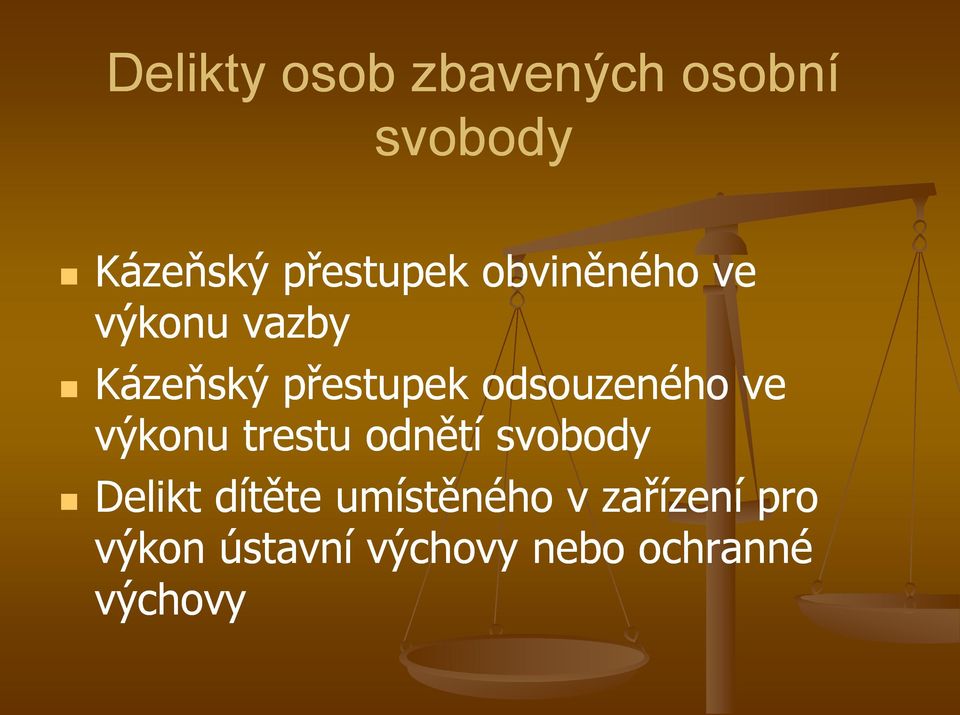 ve výkonu trestu odnětí svobody Delikt dítěte umístěného