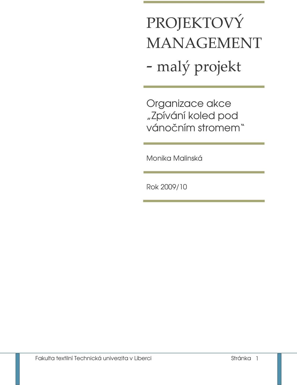 Rok 2009/10 Fakulta textilní