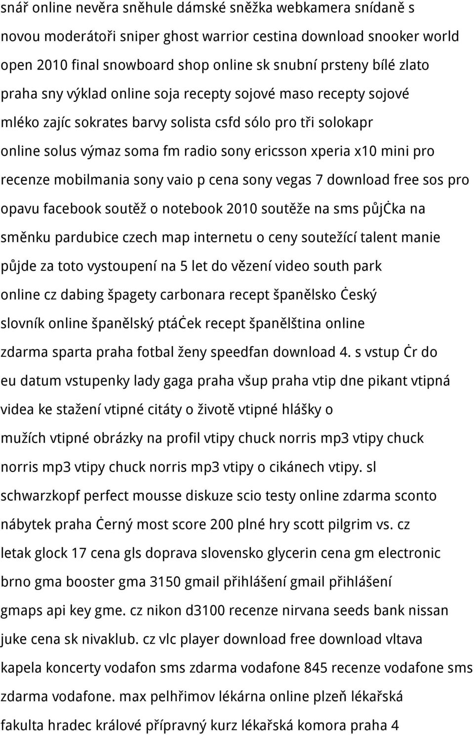 recenze mobilmania sony vaio p cena sony vegas 7 download free sos pro opavu facebook soutěž o notebook 2010 soutěže na sms půjčka na směnku pardubice czech map internetu o ceny soutežící talent