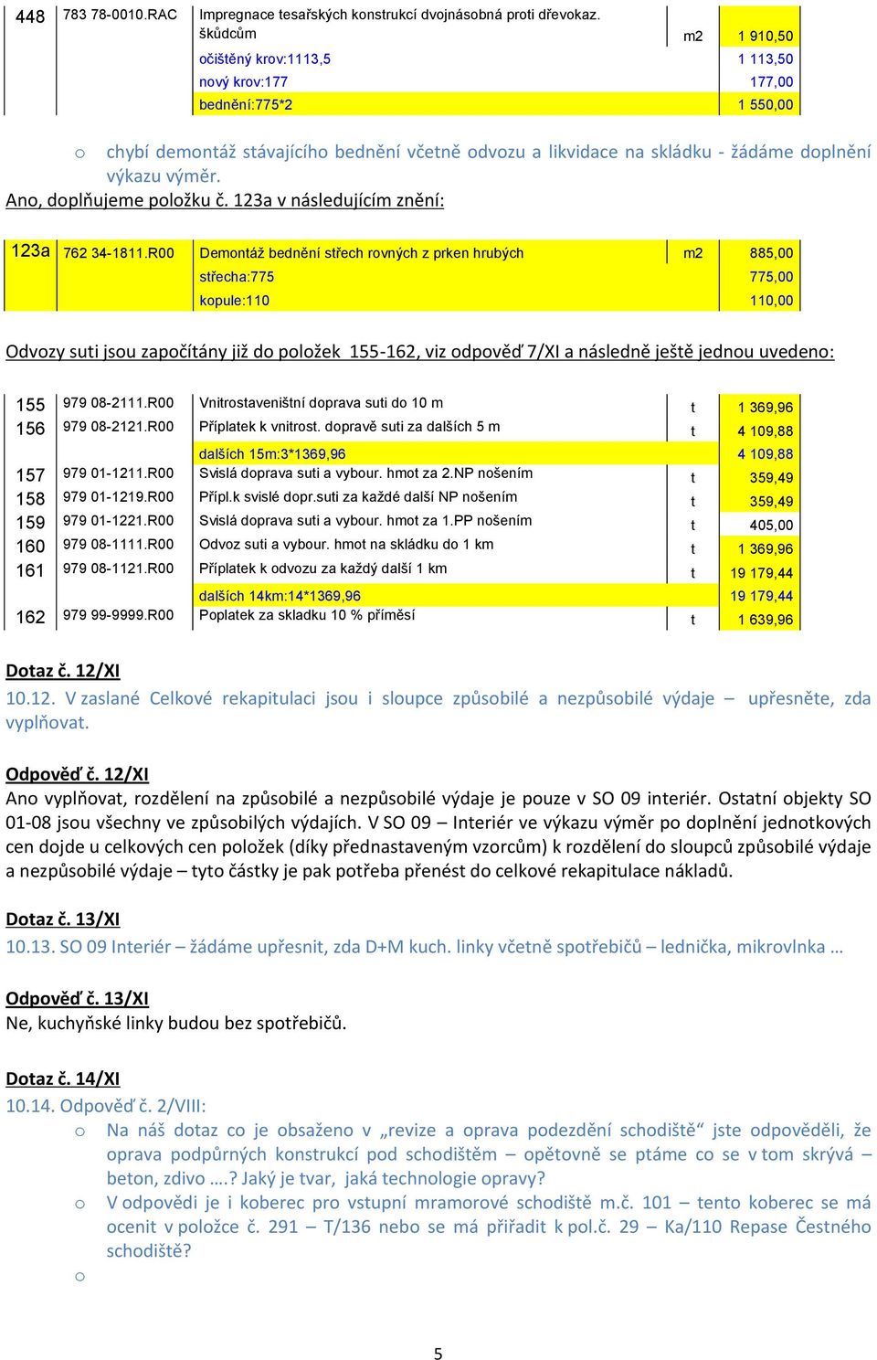 Ano, doplňujeme položku č. 123a v následujícím znění: 123a 762 34-1811.